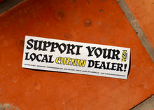 Load image into Gallery viewer, Chenin Dealer Bumper Sticker 2&quot;x8&quot; MINI
